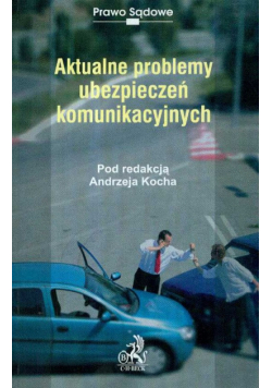 Aktualne problemy ubezpieczeń komunikacyjnych