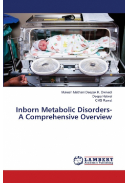 Inborn Metabolic Disorders- A Comprehensive Overview