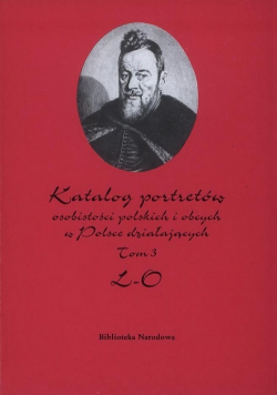 Katalog portretów osobistości polskich i obcych tom 3