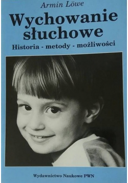 Wychowanie słuchowe Historia- metody- możliwości