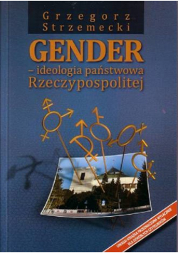 Gender - ideologia państwowa Rzeczypospolitej