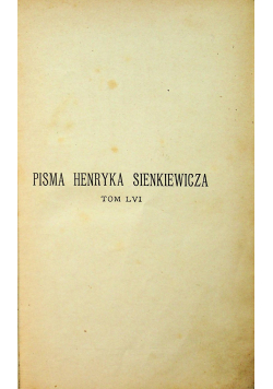 Pisma Henryka Sienkiewicza Tom LVIII Krzyżacy Część VIII 1903 r.