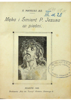 Męka i śmierć P Jezusa w pieśni / Chwała Najświętszemu Sercu Jezusowemu Około 1932 r.