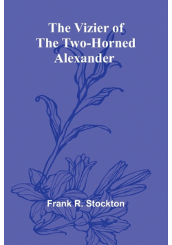 The Vizier of the Two-Horned Alexander