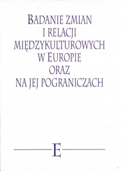 Badanie zmian i relacji międzykulturowych w Europie oraz na jej pograniczach