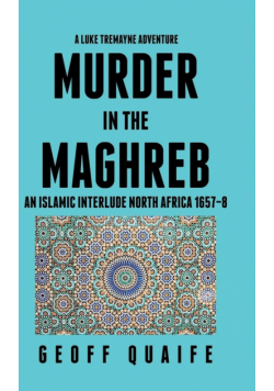 A Luke Tremayne Adventure Murder in the Maghreb