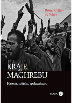 Kraje Maghrebu. Historia polityka społeczeństwa
