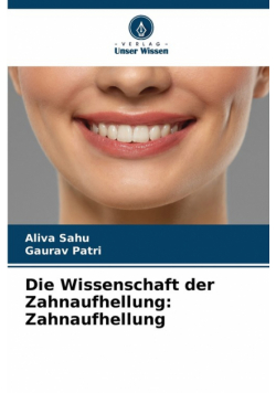 Die Wissenschaft der Zahnaufhellung