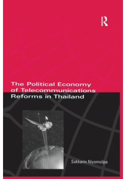The Political Economy of Telecommunicatons Reforms in Thailand