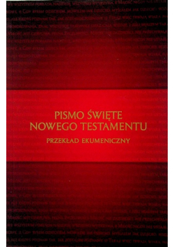 Pismo Święte Nowego Testamentu Przekład ekumeniczny