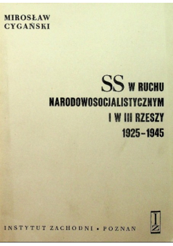 SS w ruchu narodowosocjalistycznym i w III Rzeszy 1925 - 1945