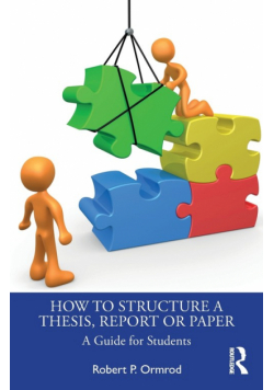 How to Structure a Thesis, Report or Paper