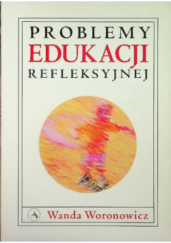 Problemy edukacji refleksyjnej