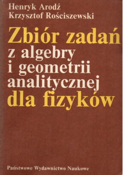 Zbiór zadań z algebry i geometrii analitycznej dla fizyków