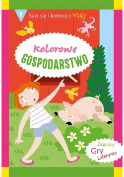 Kolorowe gospodarstwo. Baw się i koloruj z Mają 1