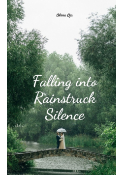 Falling into Rainstruck Silence