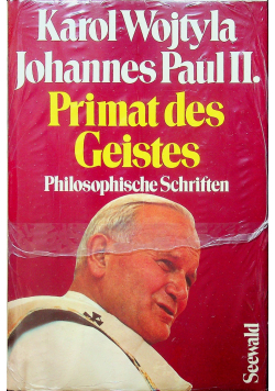 Karol Wojtyla Johannes Paul II Primat des Geistes