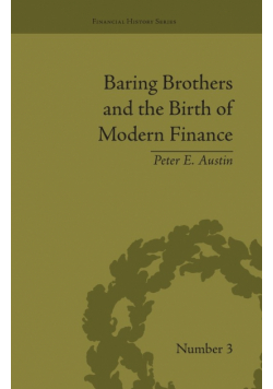 Baring Brothers and the Birth of Modern Finance