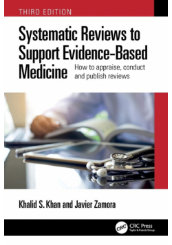 Systematic Reviews to Support Evidence-Based Medicine