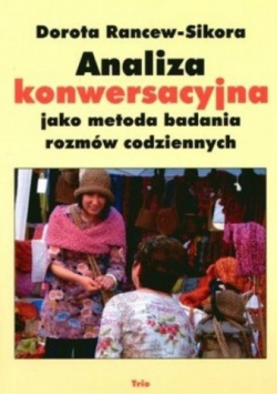 Analiza konwersacyjna jako metoda badania rozmów codziennych