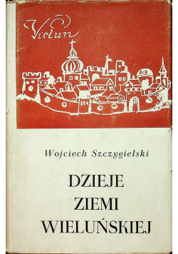 Dzieje Ziemi Wieluńskiej
