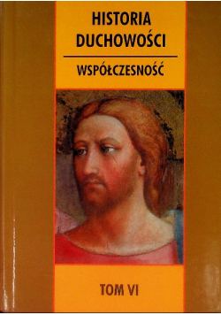 Historia duchowości współczesność Tom VI