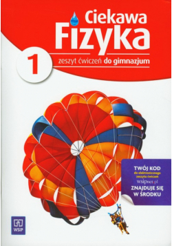Ciekawa fizyka 1 Zeszyt ćwiczeń