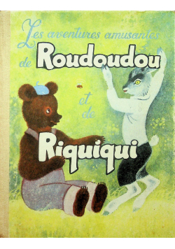 Les aventures amusantes de Roudoudou et de Riquiqui