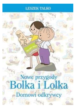 Nowe przygody Bolka i Lolka Domowi odkrywcy