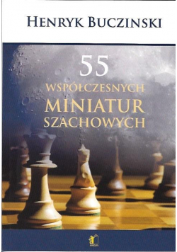 55 Współczesnych miniatur szachowych