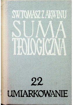 Suma teologiczna Tom 22 Umiarkowanie