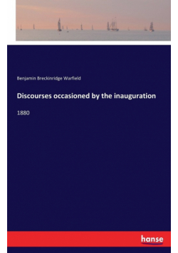 Discourses occasioned by the inauguration