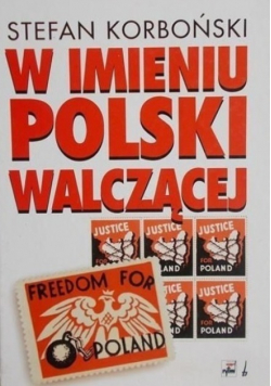 W imieniu polski walczącej