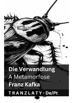 Die Verwandlung / A Metamorfose