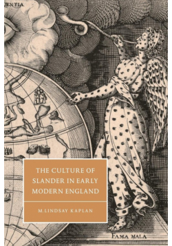 The Culture of Slander in Early Modern England