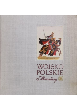 Wojsko Polskie X XIX wiek miniatury