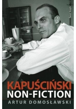Kapuściński non fiction + AUTOGRAF Domosławski