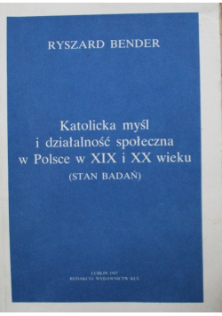 Katolicka myśl i działalność społeczna w Polsce w XIX i XX wieku
