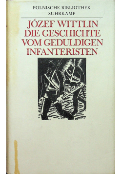 Józef Wittlin die Geschichte vom Geduldigen Infanteristen