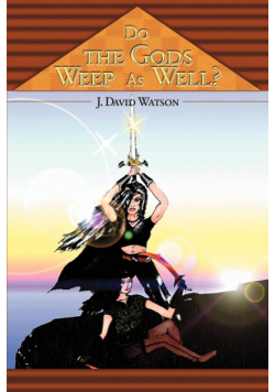 Do the Gods Weep as Well?