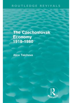 The Czechoslovak Economy 1918-1980 (Routledge Revivals)