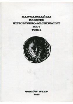 Nadwarciański rocznik historyczno - archiwalny Nr 6 Tom 2