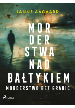 Morderstwa nad Bałtykiem. Część 2. Morderstwo bez granic (#2)
