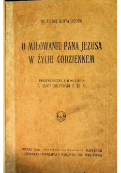 O miłowaniu Pana Jezusa w życiu codziennem 1917 r.