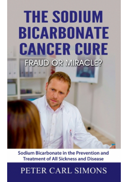The Sodium Bicarbonate Cancer Cure - Fraud or Miracle?