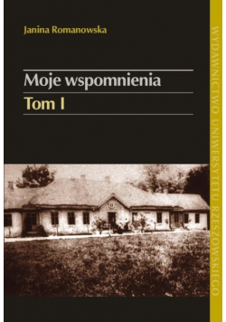 Moje wspomnienia Tom 1