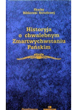 Historyja o chwalebnym Zmartwychwstaniu Pańskim