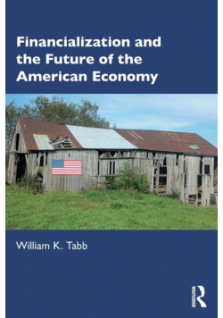 Financialization and the Future of the American Economy