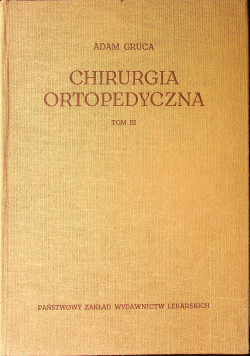 Chirurgia ortopedyczna tom III