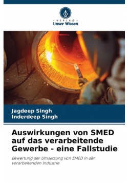 Auswirkungen von SMED auf das verarbeitende Gewerbe - eine Fallstudie